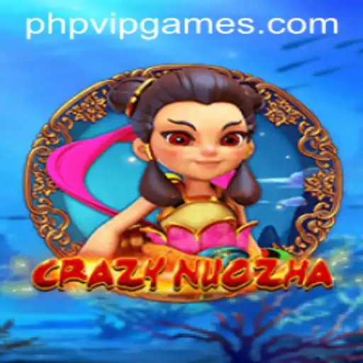 Exploring CrazyNuoZha: A Deep Dive into the Exciting World of Gameplay and PHP VIP Features