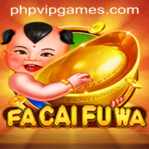Discover the Enchanting World of FaCaiFuWa and the Intrigue of php vip