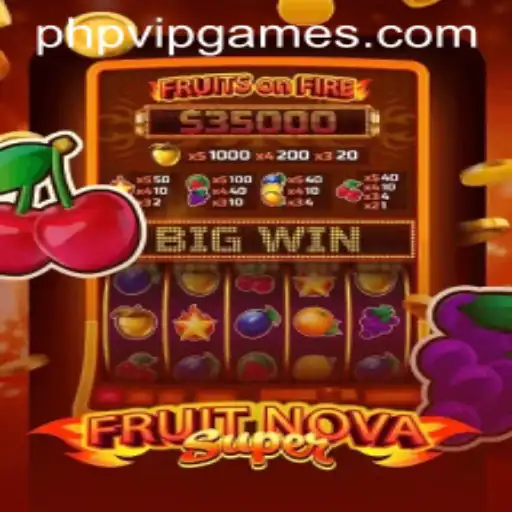 Exploring the Exciting World of FruitNovaSuper and The PHP VIP Experience