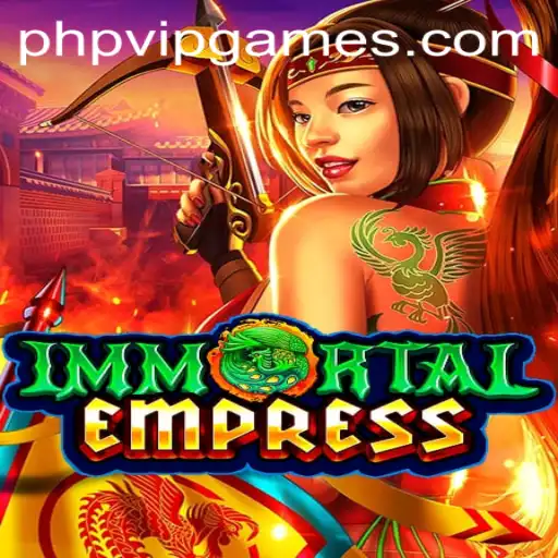 ImmortalEmpress: Unveiling the Epic Game Experience with PHP VIP Features