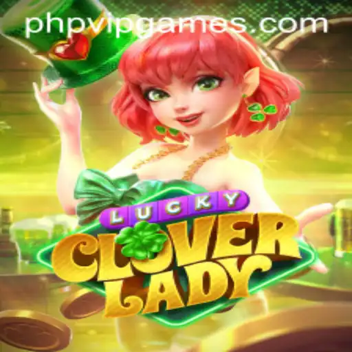 Experience the Thrill of LuckyCloverLady in the PHP VIP Gaming Arena